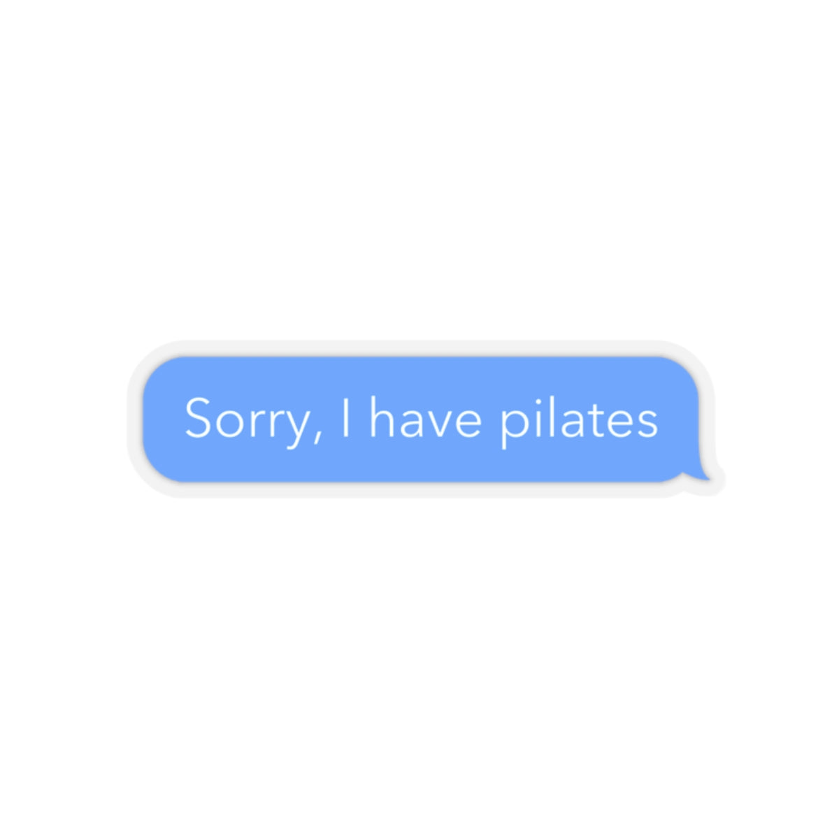 sorry, I have pilates sticker
